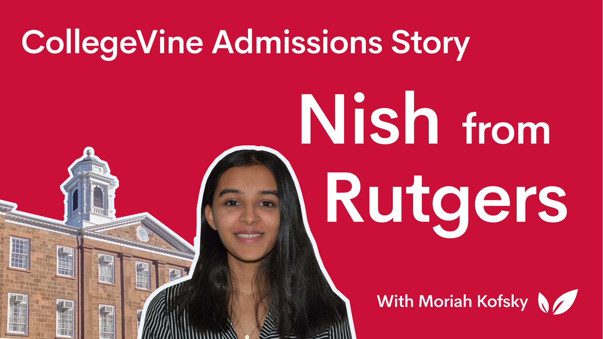 College Admissions Story Nish from Rutgers CollegeVine